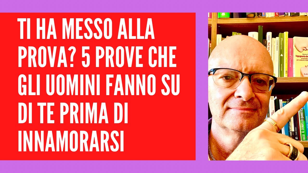 Watch Now TI HA MESSO ALLA PROVA 5 PROVE CHE GLI UOMINI FANNO SU DI TE PRIMA DI INNAMORARSI-MASSIMO TARAMASCO TI HA MESSO ALLA PROVA 5 PROVE CHE GLI UOMINI FANNO SU DI TE PRIMA DI INNAMORARSI-MASSIMO TARAMASCO