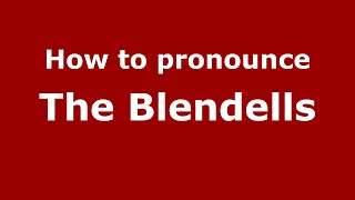 How to pronounce The Blendells
