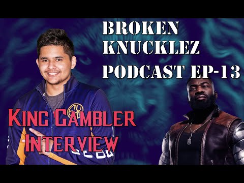 Broken Knucklez Podcast Ep 13 King Gambler Interview