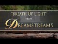 BREATH OF LIGHT -  From DREAMSTREAMS - by Dean Evenson