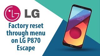 How to Factory Reset through menu on LG Escape P870?