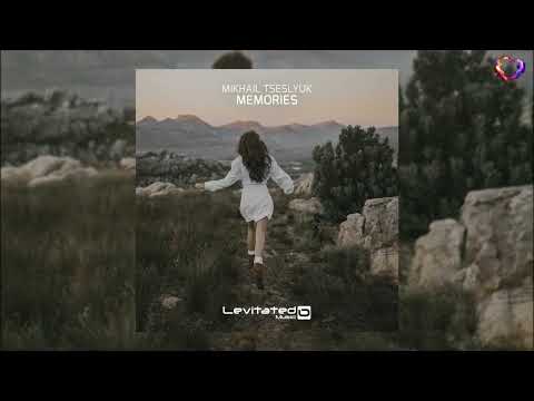 Mikhail Tseslyuk - Memories (Extended Mix) [Levitated Music]