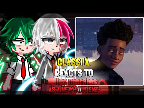 Class 1A reacts to Miles Morales as a New Student 1/? ||SPIDER-VERSE, MY HERO ACADEMIA||