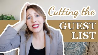 How to Narrow Down My GUEST LIST // tips & tricks for cutting back my wedding guest list