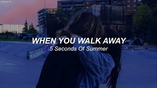 5 Seconds Of Summer // When You Walk Away ; lyrics - español ☆彡