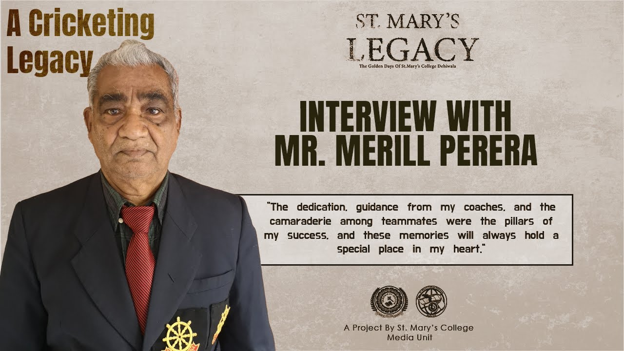 ST. MARY'S LEGACY | A Interview with Mr. Merill Perera | St. Mary's College Dehiwala