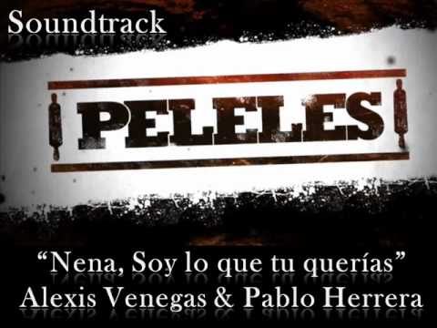 PELELES Nena soy lo que tu querias Alexis Venegas & Pablo Herrera (Paulita & Fabi)