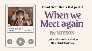 Download lagu Video Lyrics/Eng sub/Sub indo When We Meet Again by MIYEON Head Over Heels ost pt 5 Lirik Terjemahan mp3