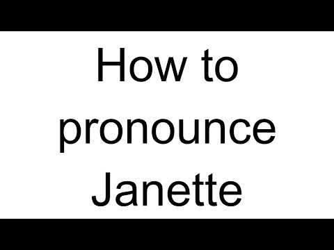 How to Pronounce Janette (English)