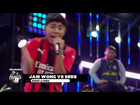 SERZ VS JAIR WONG | EL MEJOR ROUND DE "SIGUE LA RIMA" EN DUELO DE 8 - PROGRAMA 09
