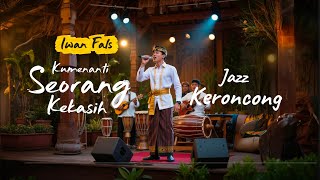 Download lagu Kumenanti Seorang Kekasih - Jazz Keroncong mp3 Download lagu Kumenanti Seorang Kekasih - Jazz Keroncong mp3