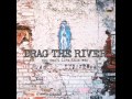 Drag The River - Death Of The Life Of The Party