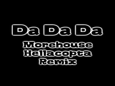 DaDaDa (Morehouse Hellacopta remix)