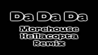 DaDaDa (Morehouse Hellacopta remix)
