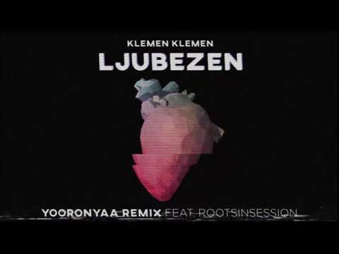 Klemen Klemen - Ljubezen (YooRonYaa Remix Feat. RootsInSession)