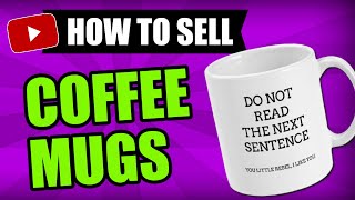 How To Start A Print On Demand Coffee Mug Business On Etsy In 2022 | NO EXPERIENCE REQUIRED
