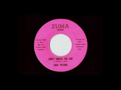 Soul Patrol - "Don't Knock The Cop" (ZUMA)