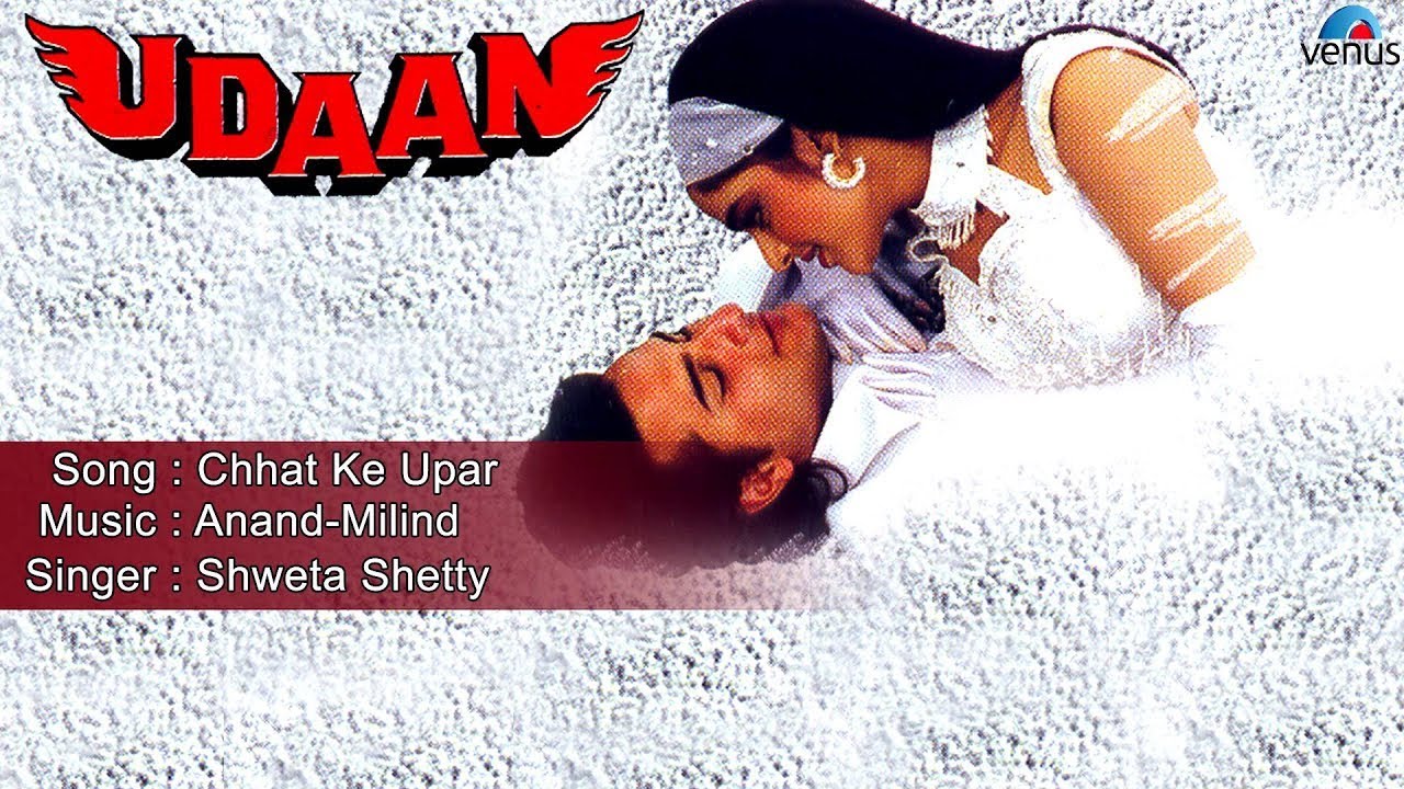 Chhat Ke Upar Lyrics | Udaan | Shweta Shetty | Anand Milind