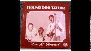 Hound Dog Taylor - Live at Florence's 69' 4. You Can't Sit Down