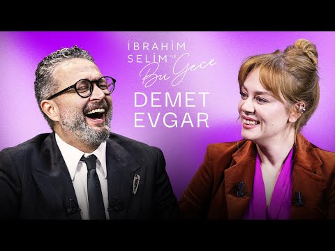 Yaptığım Her İş Hayatımın Bir Parçası! "DEMET EVGAR" - İbrahim Selim ile Bu Gece 7. Sezon 5. Bölüm