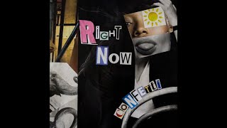 Confetti - Right Now - slowed