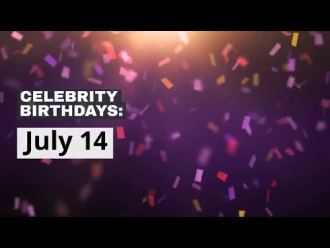 Celebrity birthdays: July 14