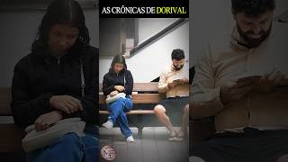 AS CRÔNICAS DE DORIVAL #pegadinha #humor #comedia