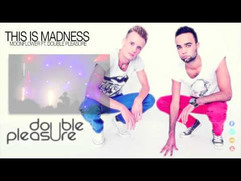 Moonflower ft. Double Pleasure - This is Madness