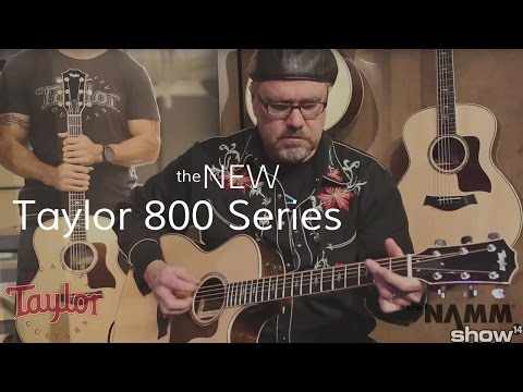 The New Taylor Guitars 800 Series  •  NAMM 2014
