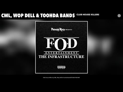 CML, Wop Dell & Toohda Band$ - Club House Killers (Official Audio)
