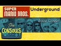 Underground Super Mario Bros Jazz Fusion Cover The Consouls