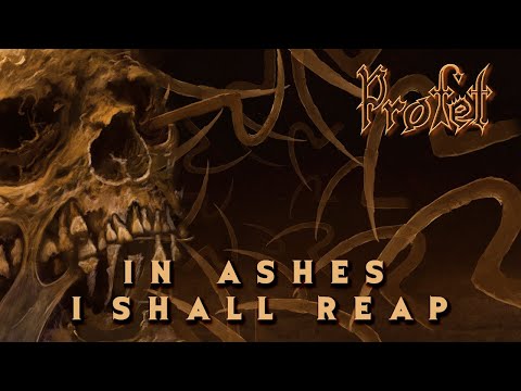 PROFET - In Ashes I Shall Reap - OFFICIAL Video
