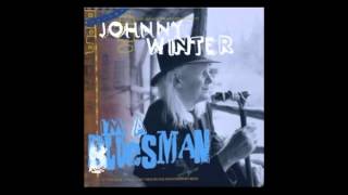 Johnny Winter  - That Wouldn't Satisfy