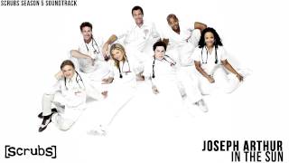 [Scrubs] Joseph Arthur - In The Sun