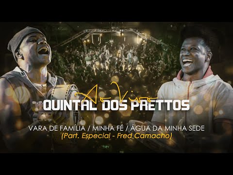 Vara de Família/ Minha Fé/ Água da Minha Sede - Part. Fred Camacho - Quintal dos Prettos - [DVD]