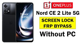 OnePlus Nord CE 2 Lite 5G HARD RESET & FRP UNLOCK  |  Android 11 (WITHOUT PC)