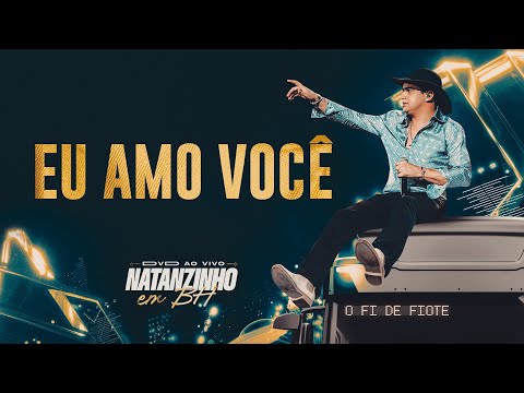 Natanzinho Lima - Eu Amo Você - EM BH