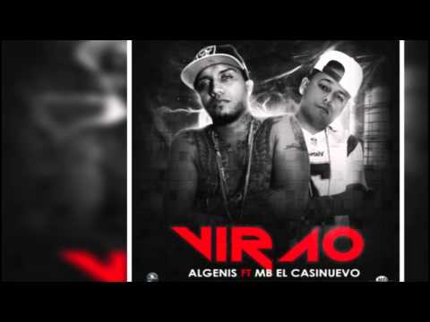 Algenis Ft. MB El Casi Nuevo Virao (Prod. By New Formula Music Joel Dando Tra y The Red Boy)