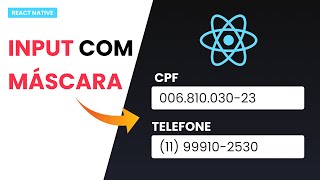 React Native - Criando Input com máscaras 🔥