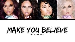 Little Mix - Make You Believe (Color Coded Lyric)
