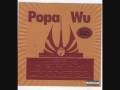 Popa Wu - New Improved feat Manchuz,Buddha Monk & Kendra