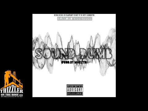 $ir Cloud Ft. Lil Slugg - Sound Dumb (Prod.By MarzTD) [Thizzler Exclusive]