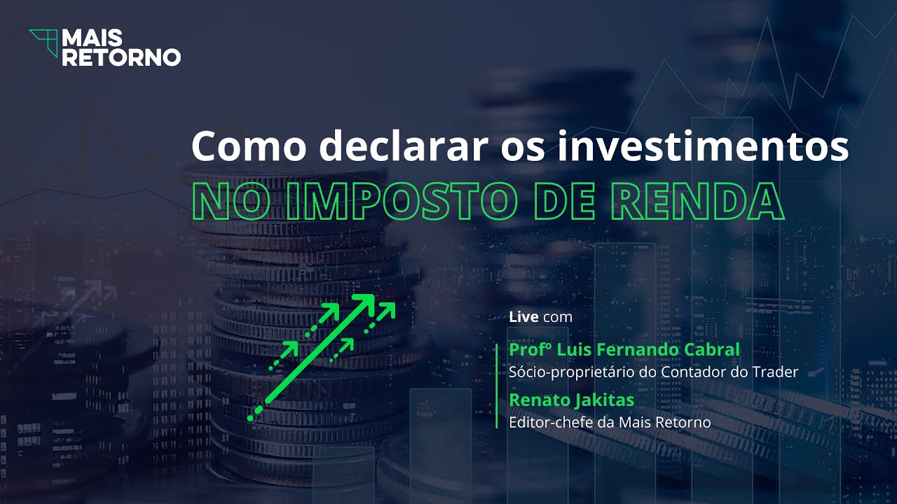 COMO DECLARAR OS INVESTIMENTOS NO IMPOSTO DE RENDA