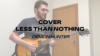 Less Than Nothing - Demon Hunter (Guitar Cover)