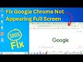 Fix Google Chrome Browser Not Appearing Full Screen On Your Laptop PC Easy Fix