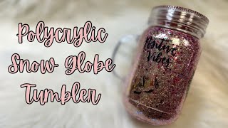 Polycrylic Snow Globe Tumbler