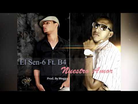 El Sen-6 Ft. B4 - Nuestro amor (Prod. By Megga)