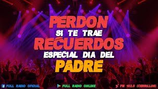 Download lagu PERDON SI TE TRAE RECUERDOS ESPECIAL DIA DEL PADRE - DJ POPEYE FT MARITO ANDRES mp3 Download lagu PERDON SI TE TRAE RECUERDOS ESPECIAL DIA DEL PADRE - DJ POPEYE FT MARITO ANDRES mp3