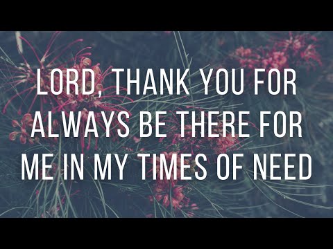 Dear God, Thank You for Always Be There for Me in My Times of Need - Daily Prayers #269