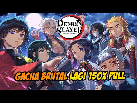 GACHA BRUTAL PART 2!! 150x PULL BUTUH WAIFU MITSURI 🤤🔥 - DEMON SLAYER MOBILE